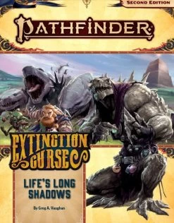 Pathfinder 2e Extinction Curse Pt 3 Life's Long Shadows